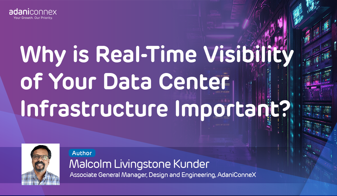 Why is Real-Time Visibility of Your Data Center Infrastructure Important?
