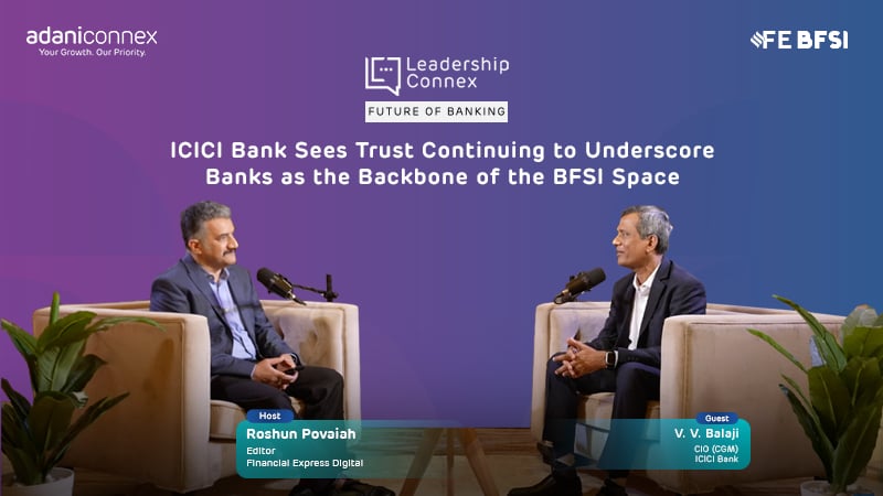 Trust as the Foundation: ICICI Bank’s Vision for the Digital Future of Banking
