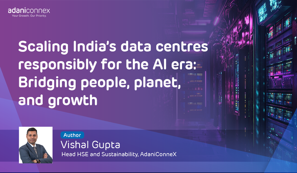 Scaling India’s data centres responsibly for the AI Era: Bridging People, Planet and Growth