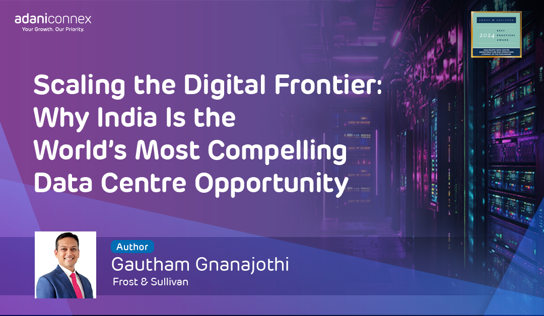 Scaling the Digital Frontier: Why India Is the World’s Most Compelling Data Centre Opportunity
